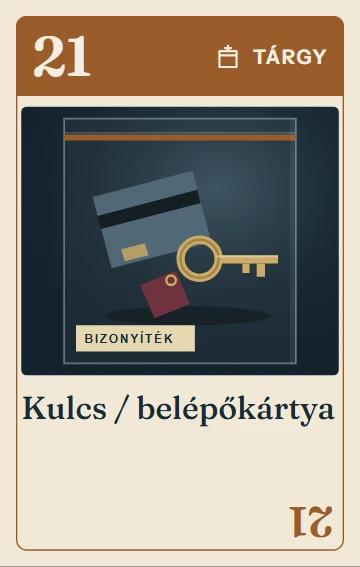 21. Kulcs / belépőkártya – tárgy